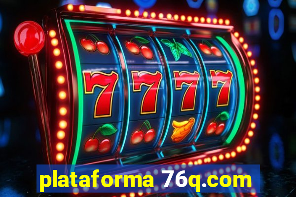 plataforma 76q.com